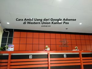 Cara Mengambil Uang dari Google Adsense di Western Union Kantor Pos
