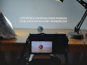 Tips Menggunakan Lensa Manual