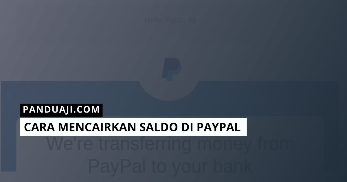 Cara Mencairkan Saldo Paypal