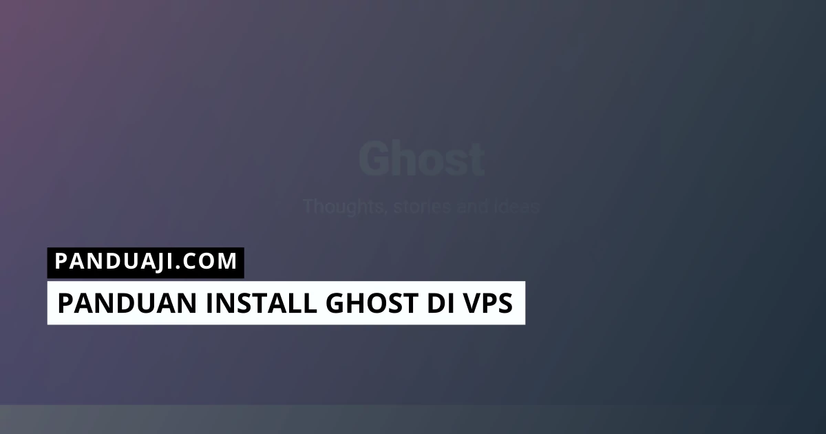 Panduan Install Ghost