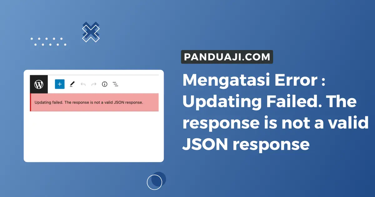 Updating Failed. The response is not a valid JSON response